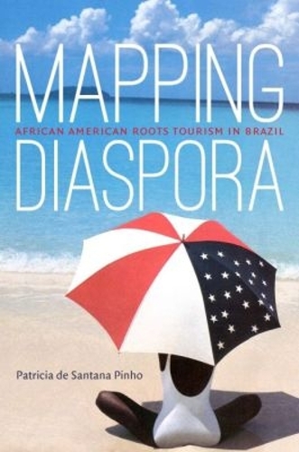 Бумажная книга «Mapping Diaspora: African American Roots Tourism in Brazil», автор Патрисия де Сантана Пиньо - фото №1