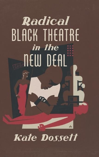 Бумажная книга «Radical Black Theatre in the New Deal», автор Кейт Доссетт - фото №1