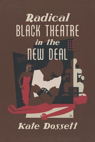 Паперова книга «Radical Black Theatre in the New Deal», автор Кейт Доссетт - фото №1