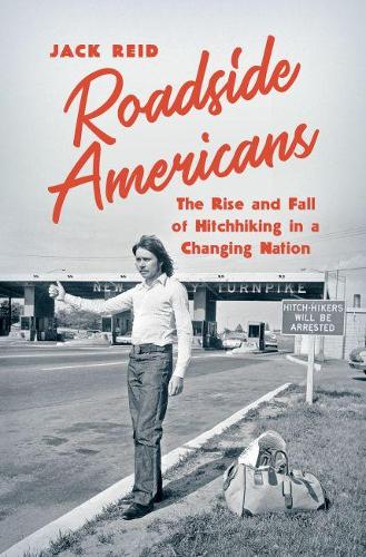 Бумажная книга «Roadside Americans: The Rise and Fall of Hitchhiking in a Changing Nation», автор Джек Рид - фото №1
