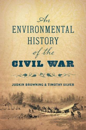 Бумажная книга «An Environmental History of the Civil War», авторов Джадкин Браунинг, Тимоти Сильвер - фото №1