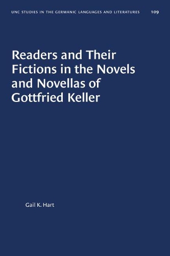 Бумажная книга «Readers and Their Fictions in the Novels and Novellas of Gottfried Keller», автор Гейл К. Харт - фото №1