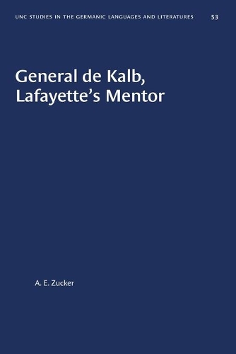 Бумажная книга «General de Kalb, Lafayette's Mentor», автор А. Е. Цукер - фото №1