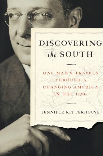 Паперова книга «Discovering the South: One Man's Travels through a Changing America in the 1930s», автор Дженніфер Ріттерхаус - фото №1