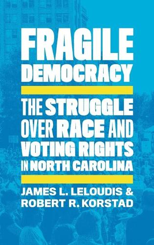 Бумажная книга «Fragile Democracy: The Struggle over Race and Voting Rights in North Carolina», авторов Джеймс Л. Лелудис, Роберт Р. Корстад - фото №1