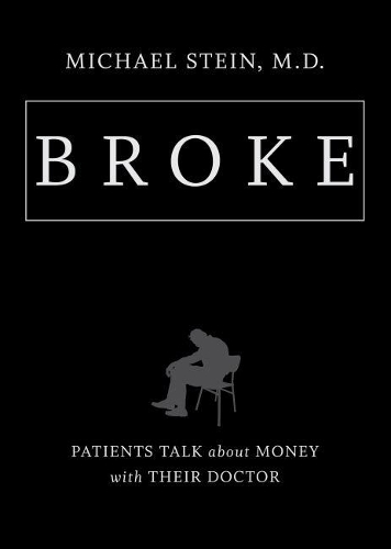 Паперова книга «Broke: Patients Talk about Money with Their Doctor», автор Майкл Штайн - фото №1