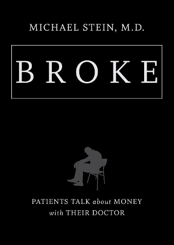 Бумажная книга «Broke: Patients Talk about Money with Their Doctor», автор Майкл Штайн - фото №1