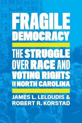 Паперова книга «Fragile Democracy: The Struggle over Race and Voting Rights in North Carolina», авторів Джеймс Л. Лелоудіс, Роберт Р. Корстад - фото №1