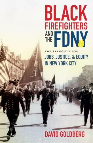 Бумажная книга «Black Firefighters and the FDNY: The Struggle for Jobs, Justice, and Equity in New York City», автор Дэвид Голдберг - фото №1