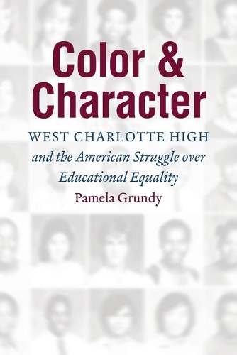 Бумажная книга «Color and Character: West Charlotte High and the American Struggle over Educational Equality», автор Памела Грюнди - фото №1