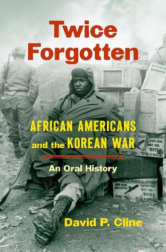 Бумажная книга «Twice Forgotten: African Americans and the Korean War, an Oral History», автор Дэвид П. Клайн - фото №1