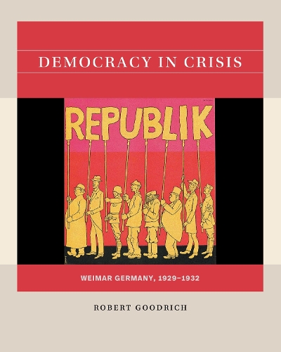 Бумажная книга «Democracy in Crisis: Weimar Germany, 1929-1932», автор Роберт Гудрич - фото №1