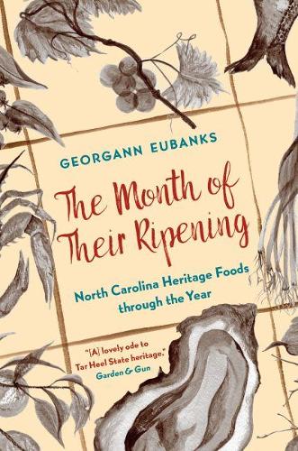 Бумажная книга «The Month of Their Ripening: North Carolina Heritage Foods through the Year», автор Георганн Юбенкс - фото №1