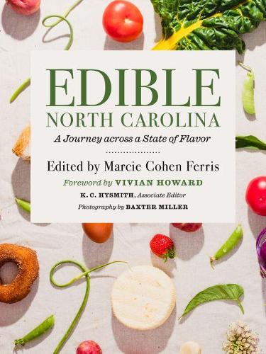 Бумажная книга «Edible North Carolina: A Journey across a State of Flavor», авторов Бакстер Миллер, Вивиан Ховард - фото №1