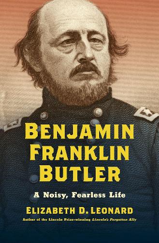 Бумажная книга «Benjamin Franklin Butler: A Noisy, Fearless Life», автор Элизабет Д. Леонард - фото №1