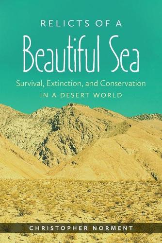 [object Object] «Relicts of a Beautiful Sea: Survival, Extinction, and Conservation in a Desert World», автор Крістофер Нормент - фото №1