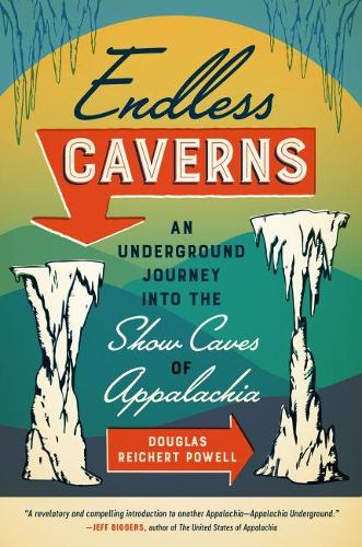 Бумажная книга «Endless Caverns: An Underground Journey into the Show Caves of Appalachia», автор Дуглас Райхерт Пауэлл - фото №1