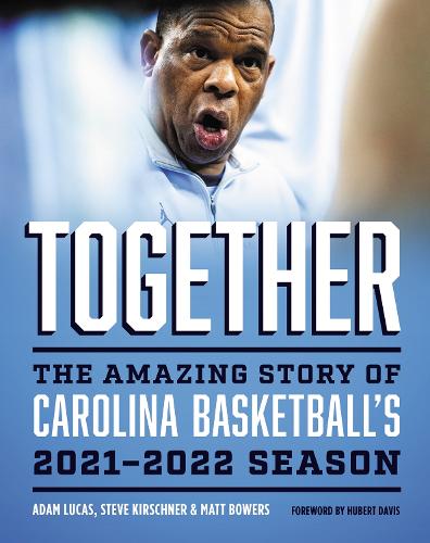 Paper book «Together: The Amazing Story of Carolina Basketball's 2021-2022 Season», authors Adam Lucas, Hubert Davis, Matt Bowers, Steve Kirschner - фото №1