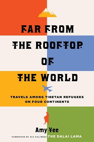 Бумажная книга «Far from the Rooftop of the World: Travels among Tibetan Refugees on Four Continents», автор Эми Йи - фото №1