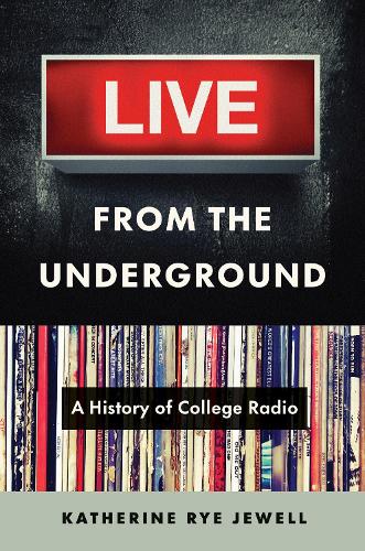 Бумажная книга «Live from the Underground: A History of College Radio», автор Кэтрин Рай Джуэлл - фото №1