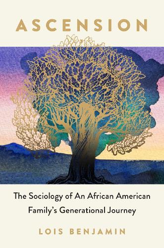 Бумажная книга «Ascension: The Sociology of an African American Family's Generational Journey», автор Лоис Бенджамин - фото №1