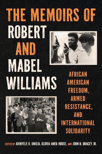 Paper book «The Memoirs of Robert and Mabel Williams: African American Freedom, Armed Resistance, and International Solidarity», author Robert F. Williams - фото №1