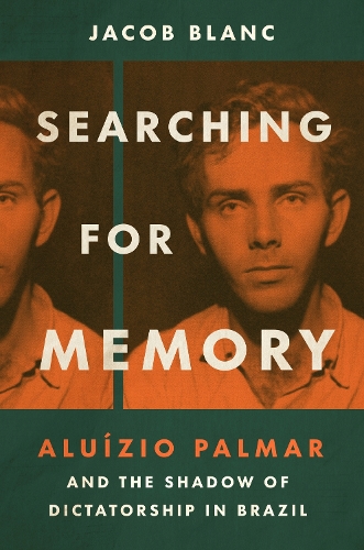 Паперова книга «Searching for Memory: Aluízio Palmar and the Shadow of Dictatorship in Brazil», автор Джейкоб Бланк - фото №1