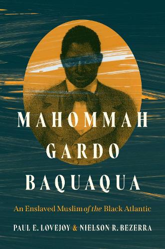 Бумажная книга «Mahommah Gardo Baquaqua: An Enslaved Muslim of the Black Atlantic», автор Пол Е. Лавджой - фото №1
