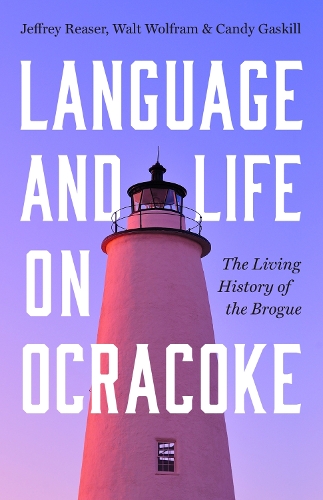 Бумажная книга «Language and Life on Ocracoke: The Living History of the Brogue», авторов Джеффри Ризер, Уолт Вольфрам - фото №1