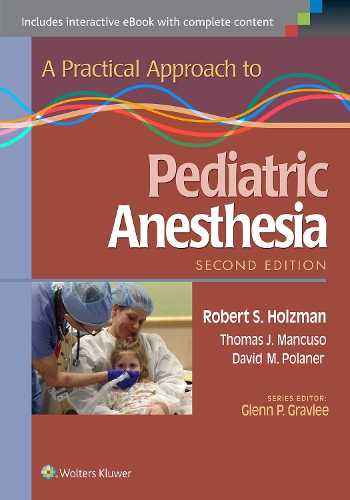 [object Object] «A Practical Approach to Pediatric Anesthesia», авторів Девід М. Поланер, Роберт С. Хольцман, Томас Дж. Манкузо - фото №1