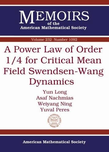 [object Object] «A Power Law of Order 1/4 for Critical Mean Field Swendsen-Wang Dynamics», авторів Асаф Нахміас, Вейян Нін, Юн Лонг, Юваль Перес - фото №1
