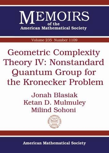 Паперова книга «Geometric Complexity Theory IV: Nonstandard Quantum Group for the Kronecker Problem», авторів Йона Бласяк, Кетан Д. Малмулі, Мілінд Сохоні - фото №1
