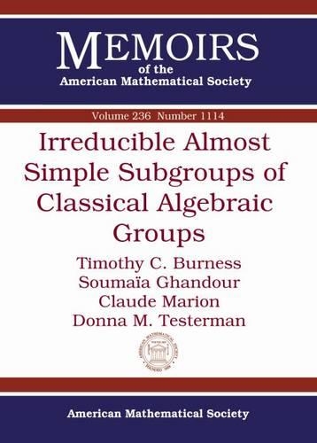 Паперова книга «Irreducible Almost Simple Subgroups of Classical Algebraic Groups», авторів Клод Марион, Донна М. Тестерман, Сумая Гандур, Тімоті К. Бернесс - фото №1