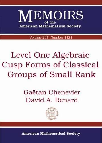 Бумажная книга «Level One Algebraic Cusp Forms of Classical Groups of Small Rank», авторов Дэвид А. Ренард, Гаэтан Шеневье - фото №1