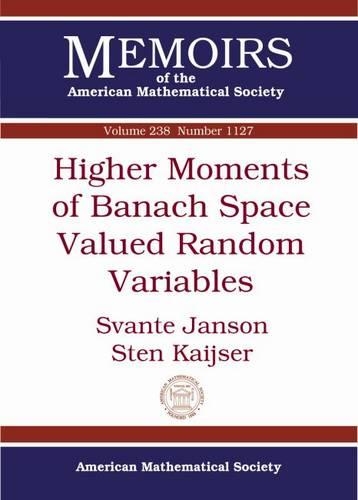 [object Object] «Higher Moments of Banach Space Valued Random Variables», авторів Стен Кайзер, Сванте Янсон - фото №1