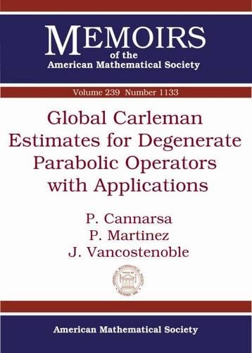 Бумажная книга «Global Carleman Estimates for Degenerate Parabolic Operators with Applications», авторов Дж. Ванкостенобль, П. Каннарса, П. Мартинес - фото №1