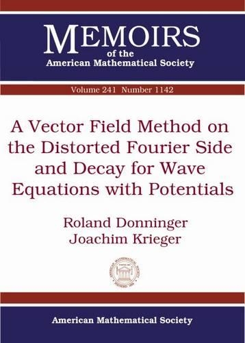 Паперова книга «A Vector Field Method on the Distorted Fourier Side and Decay for Wave Equations with Potentials», авторів Йоахім Кріґер, Роланд Доннінгер - фото №1