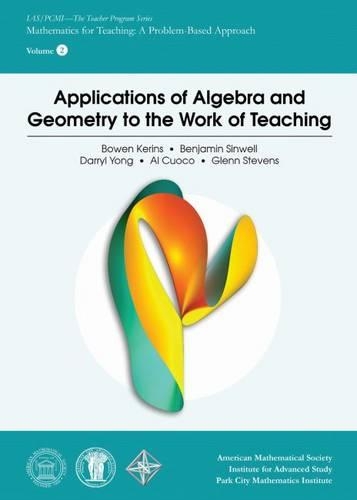 Бумажная книга «Applications of Algebra and Geometry to the Work of Teaching», авторов Аль Куоко, Бенджамин Синвелл, Боуэн Керинс, Дэррил Йонг, Гленн Стивенс - фото №1