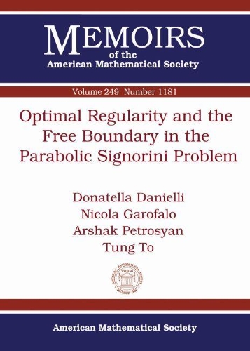 Бумажная книга «Optimal Regularity and the Free Boundary in the Parabolic Signorini Problem», авторов Аршак Петросян, Донателла Даниэлли, Никола Гарофало, Тунг То - фото №1