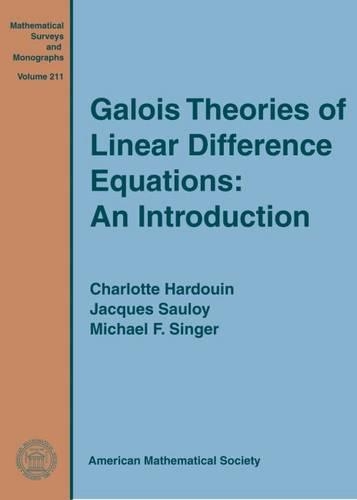 Бумажная книга «Galois Theories of Linear Difference Equations: An Introduction», авторов Шарлотта Хардуин, Жак Саулуа, Майкл Ф. Сингер - фото №1