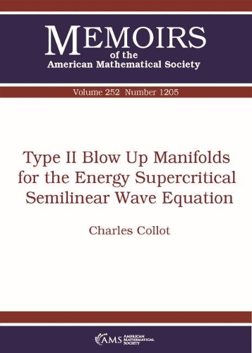 Паперова книга «Type II Blow Up Manifolds for the Energy Supercritical Semilinear Wave Equation», автор Чарльз Колло - фото №1