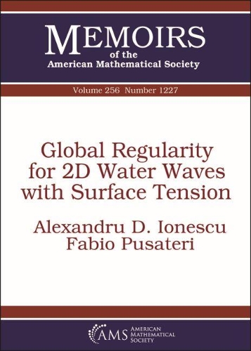 Бумажная книга «Global Regularity for 2D Water Waves with Surface Tension», авторов Александру Д. Ионеску, Фабио Пузатери - фото №1