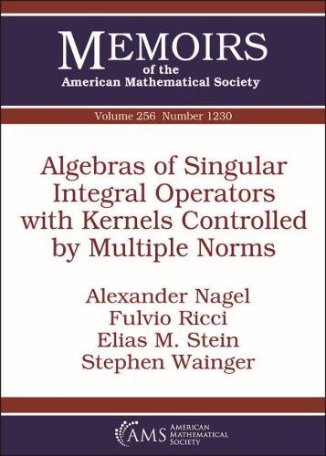 [object Object] «Algebras of Singular Integral Operators with Kernels Controlled by Multiple Norms», авторов Александр Нагель, Элиас М. Штайн, Фульвио Риччи, Стивен Вайнгер - фото №1