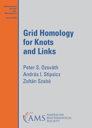 [object Object] «Grid Homology for Knots and Links», авторів Андраш І. Стіпсіч, Пітер С. Озсват, Золтан Сабо - фото №1