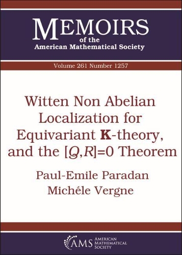 [object Object] «Witten Non Abelian Localization for Equivariant K-theory, and the $[Q,R]=0$ Theorem», авторів Мікеле Верньє, Поль-Еміль Парадан - фото №1