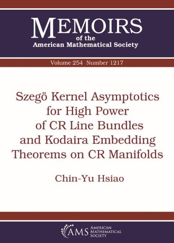 [object Object] «Szego Kernel Asymptotics for High Power of CR Line Bundles and Kodaira Embedding Theorems on CR Manifolds», авторов Чин-Ю Сяо, Дилан П. Терстон - фото №1