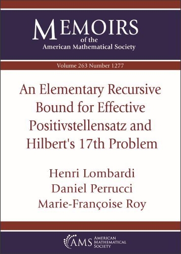 Бумажная книга «An Elementary Recursive Bound for Effective Positivstellensatz and Hilbert's 17th Problem», авторов Дэниел Перруччи, Анри Ломбарди, Мари-Франсуаза Руа - фото №1