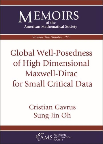 Бумажная книга «Global Well-Posedness of High Dimensional Maxwell-Dirac for Small Critical Data», авторов Кристиан Гаврус, Сун Джин О - фото №1