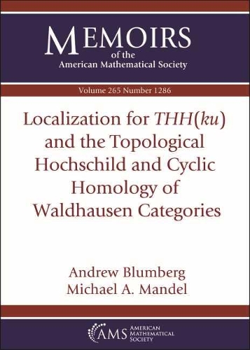 [object Object] «Localization for $THH(ku)$ and the Topological Hochschild and Cyclic Homology of Waldhausen Categories», авторов Эндрю Дж. Блюмберг, Майкл А. Манделл - фото №1