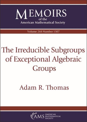Бумажная книга «The Irreducible Subgroups of Exceptional Algebraic Groups», автор Адам Р. Томас - фото №1